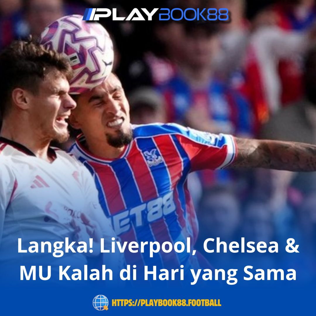 Langka! Liverpool, Chelsea & MU Kalah di Hari yang Sama